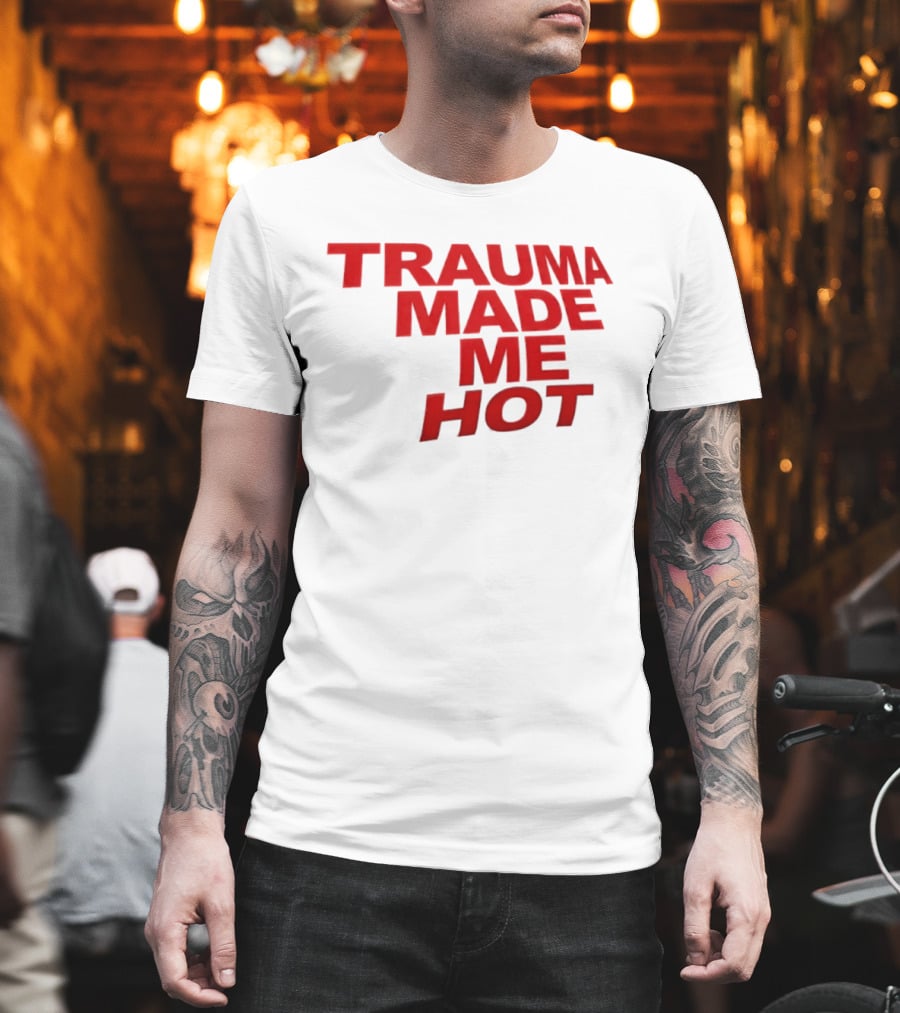 Trauma Made Me Hot Trendy Aesthetic Bold Red T-Shirt