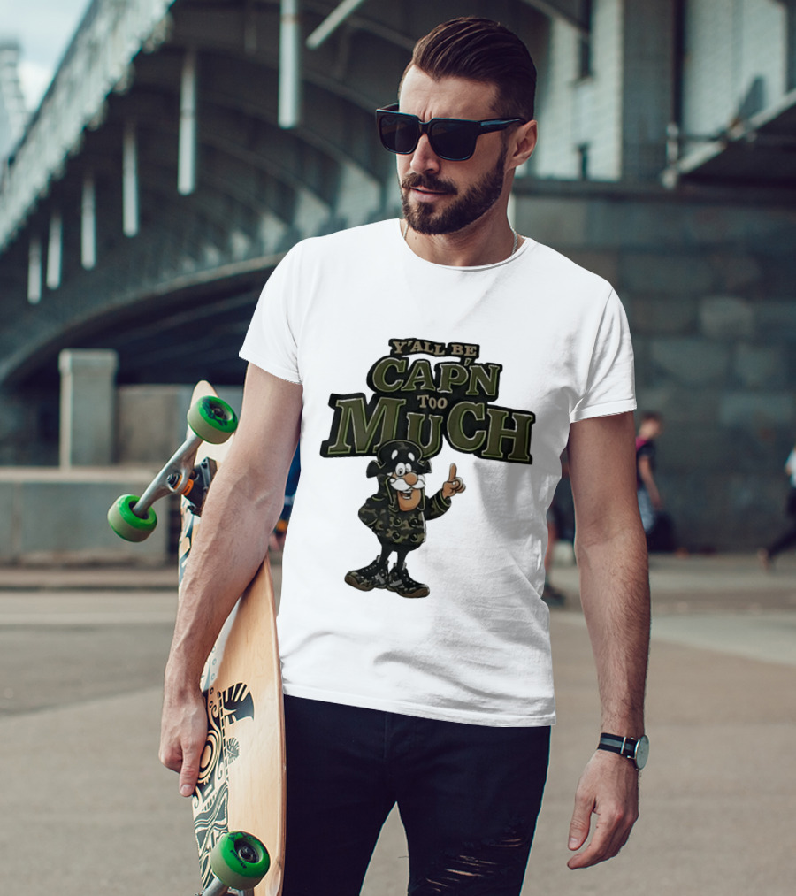 Y'all Be Cap'n Too Much Camo Pirate T-Shirt