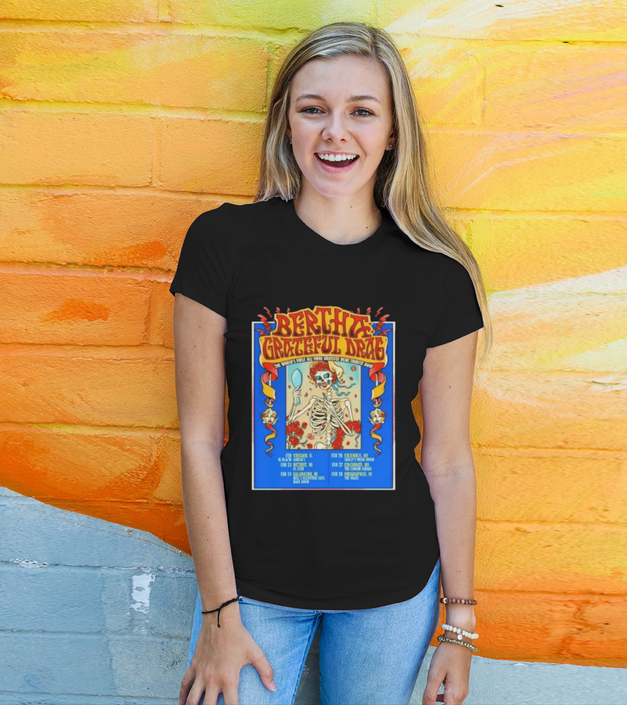 Bertha Grateful Drag The World's First All Drag Grateful Dead Tribute Band Tour Dates T-Shirt