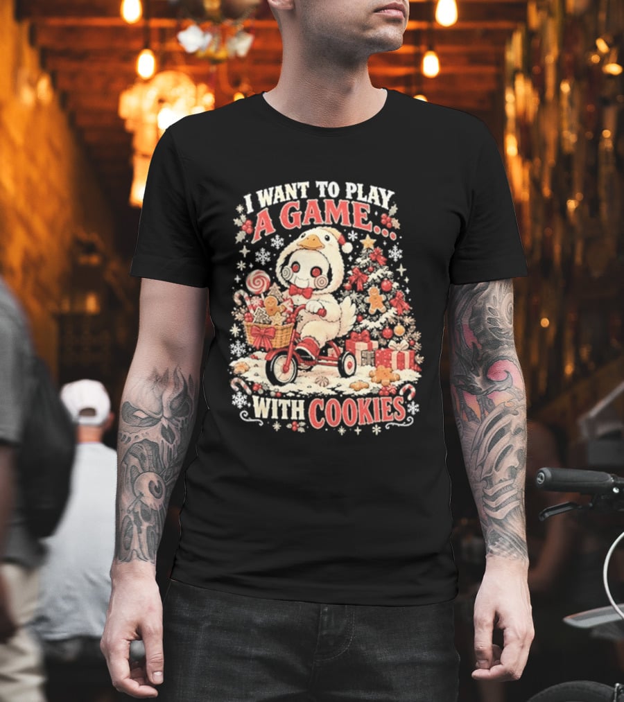 I Want To Play A Game With Cookies Christmas Holiday Gift Fun T-Shirt