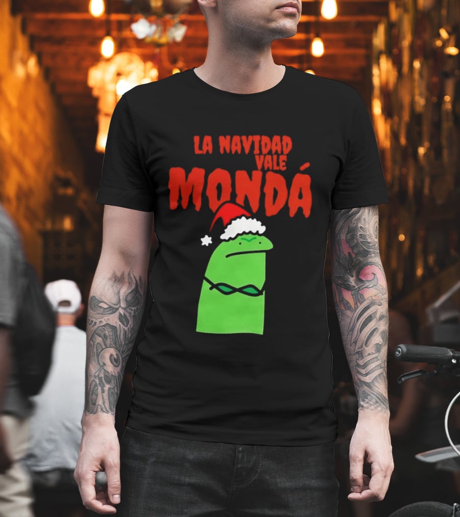 La Navidad Vale Mondá Flork Christmas Grinch Mood T-Shirt