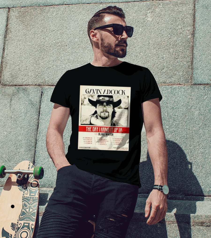 Gavin Adcock The Day I Hang It Up Tour 2027 Special Guest Blake Whiten Tour Dates And Locations T-Shirt