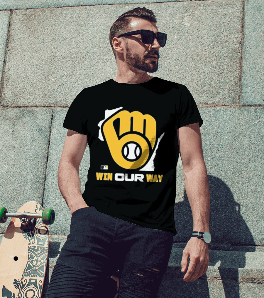 Milwaukee Brewers Win Our Way MLB Baseball Team Fist T-Shirt