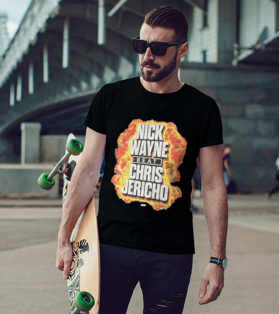 Nick Wayne Beat Chris Jericho AEW Explosive T-Shirt