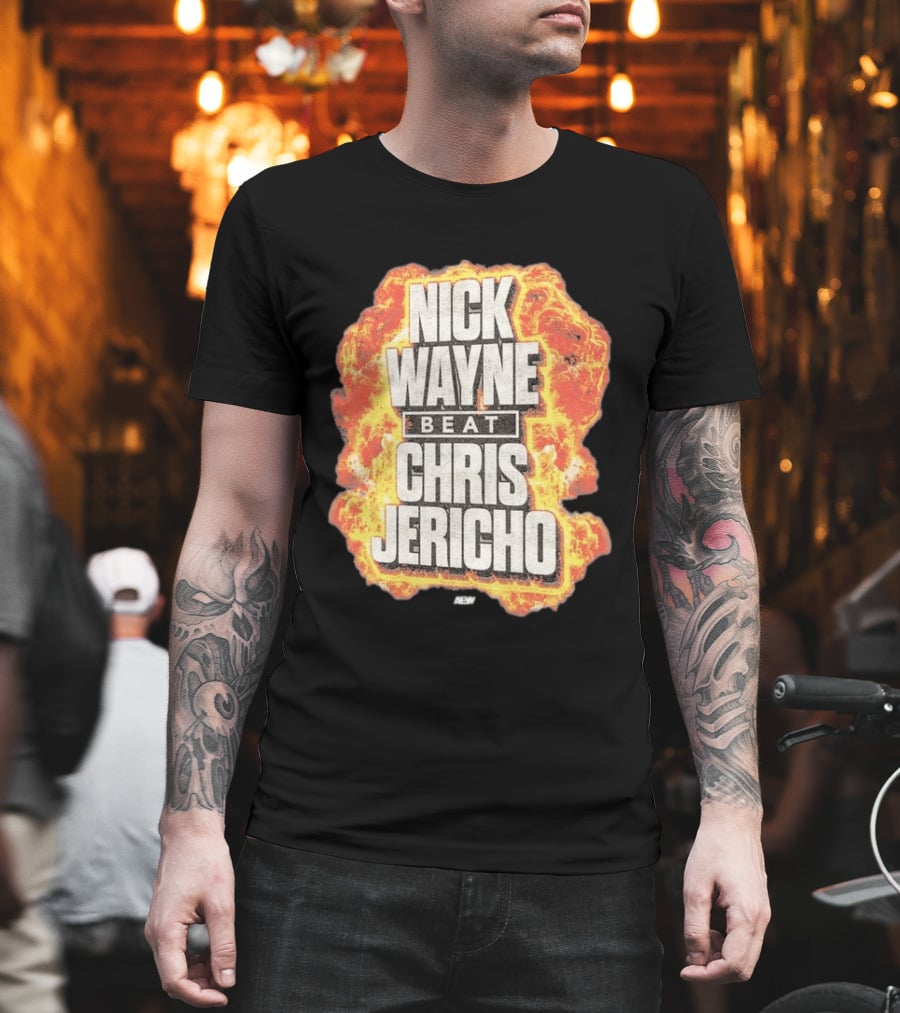 Nick Wayne Beat Chris Jericho AEW Explosive T-Shirt