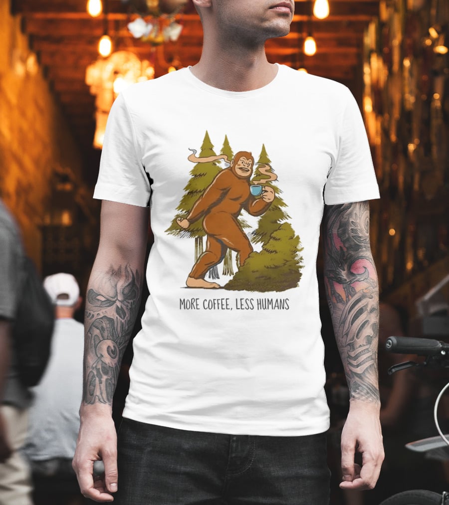 Bigfoot More Coffee Less Humans Sasquatch Walking In Forest With Coffee Cup T-Shirt