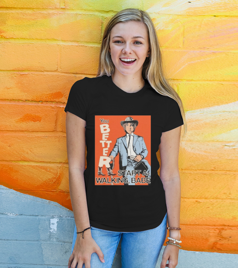 You Better Start A Walking Babe Bob Dylan Western Hat And Suit T-Shirt