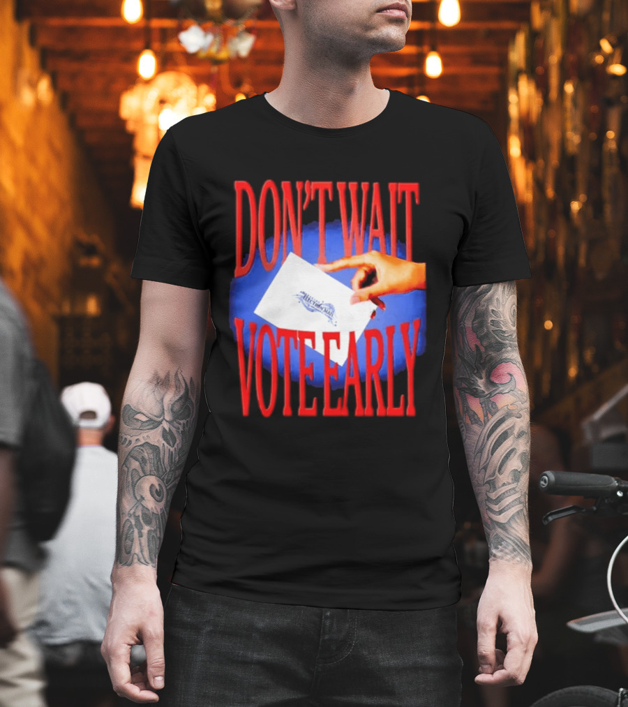 Don't Wait Vote Early Election Mail Iconic Symbolic Hand T-Shirt
