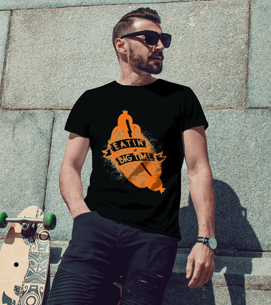 Eatin' Big Time Hot Dog Sausage Foodie Eating T-Shirt