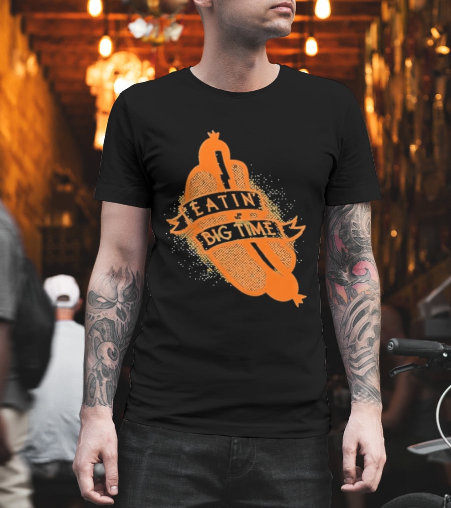Eatin' Big Time Hot Dog Sausage Foodie Eating T-Shirt