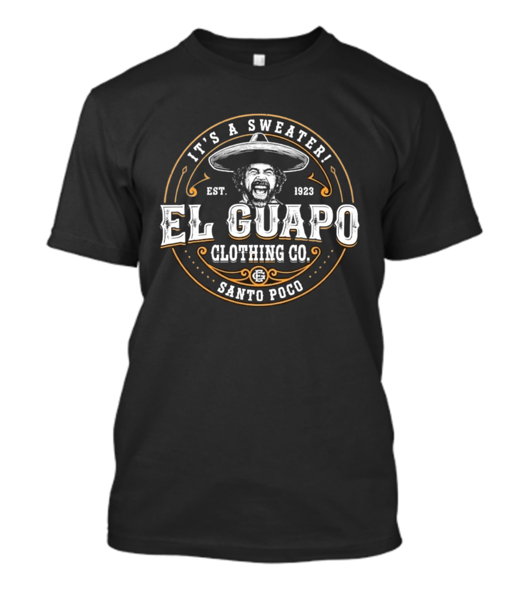 El Guapo Clothing Co It's A Sweater Santo Poco Est 1923 T-Shirt