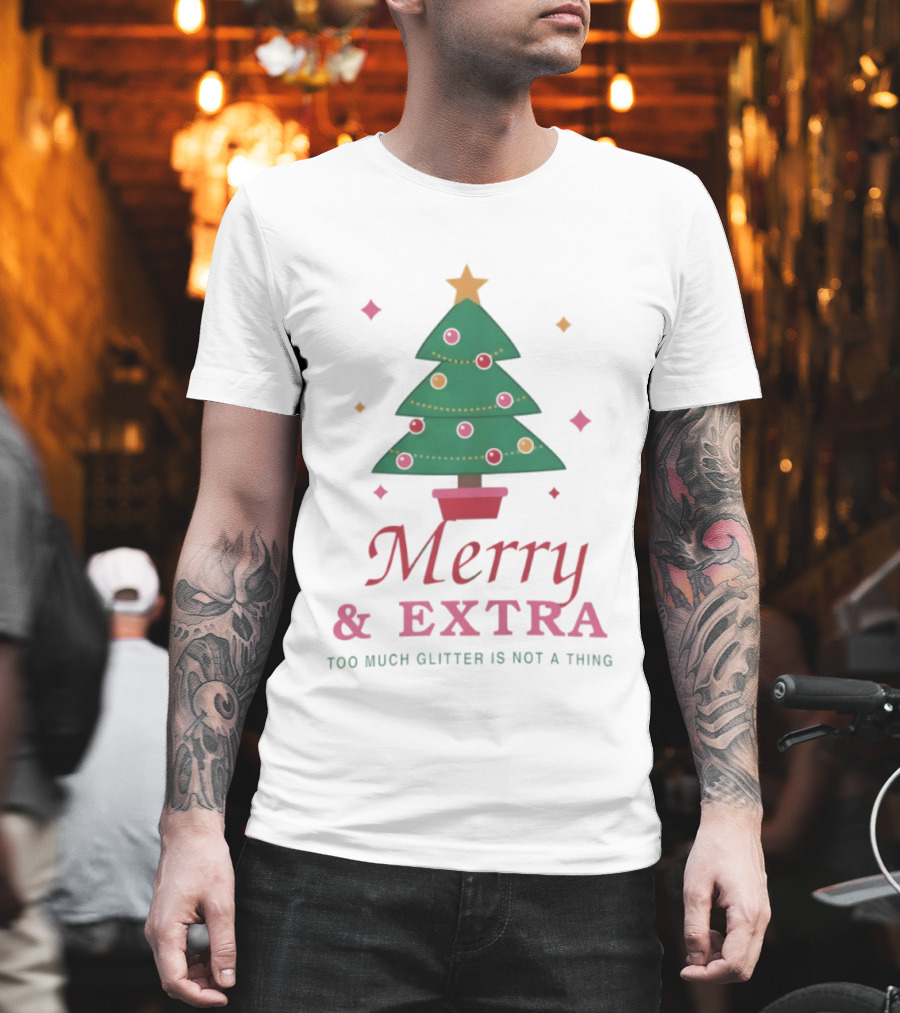 Merry And Extra Christmas Tree Festive Glitter Holiday Cheer T-Shirt