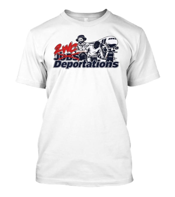 ZWC Deportations ICE Political Satire Jobs Crossed Out T-Shirt