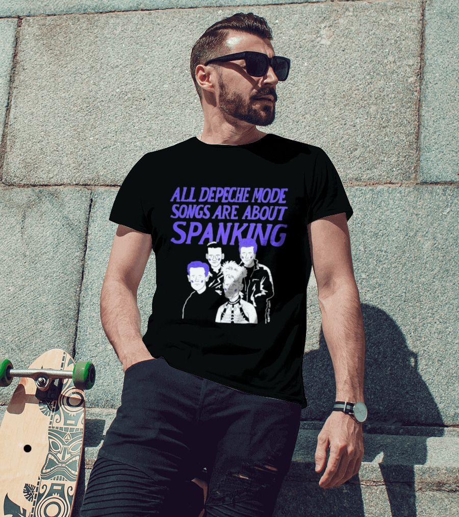 All Depeche Mode Songs Are About Spanking 80s Band T-Shirt
