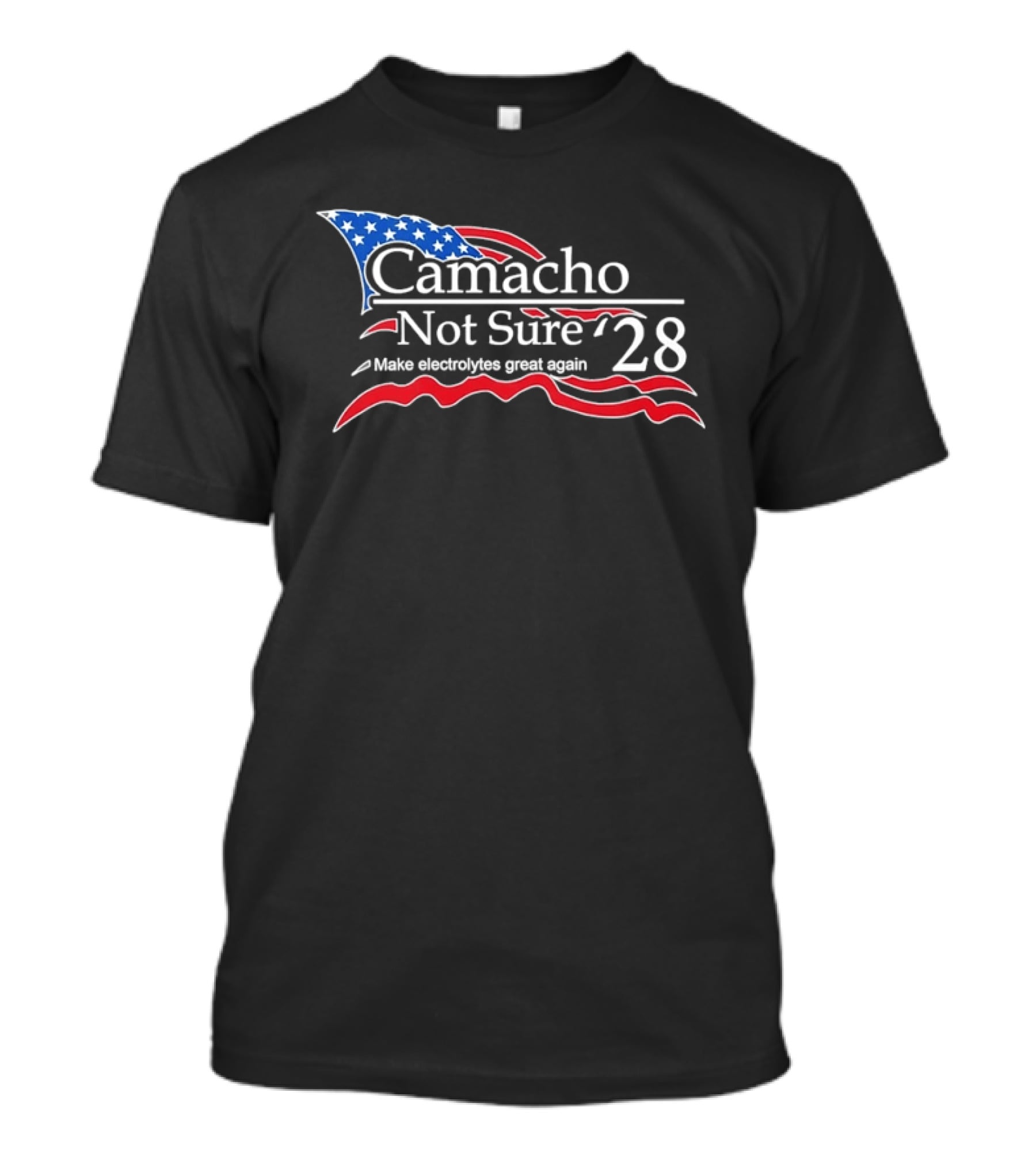 Camacho Not Sure '28 Make Electrolytes Great Again Red White And Blue American Flag T-Shirt