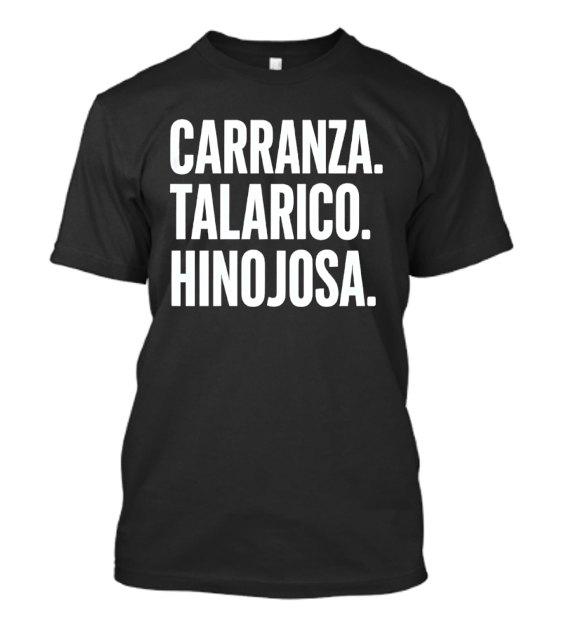 CARRANZA TALARICO HINOJOSA Names T-Shirt