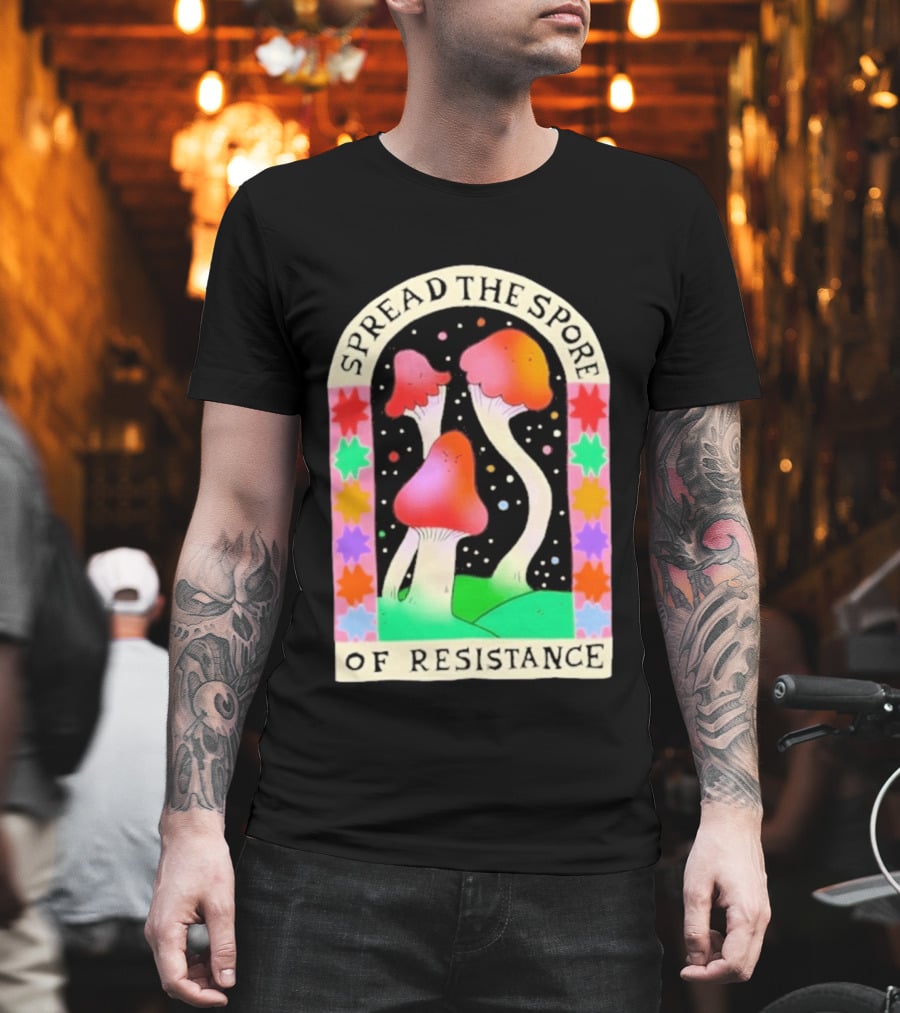 Spread The Spore Of Resistance Mushroom Psychedelic T-Shirt