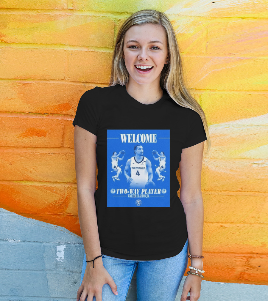 Welcome Two Way Player Walter Clayton Jr Memphis Basketball T-Shirt