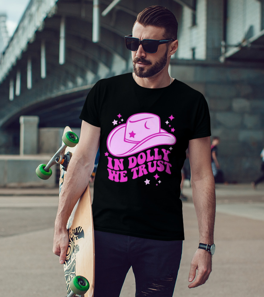 In Dolly We Trust Pink Cowboy Hat Country Music T-Shirt