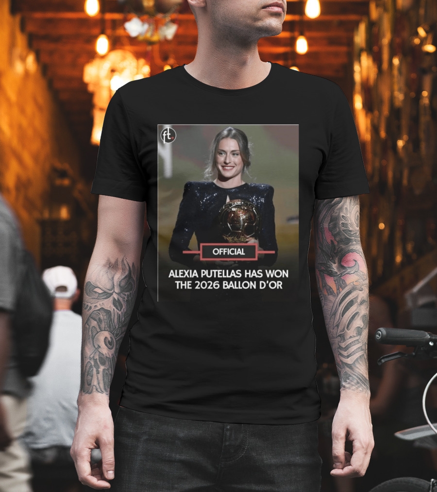 Official Alexia Putellas Has Won The 2026 Ballon D'Or T-Shirt