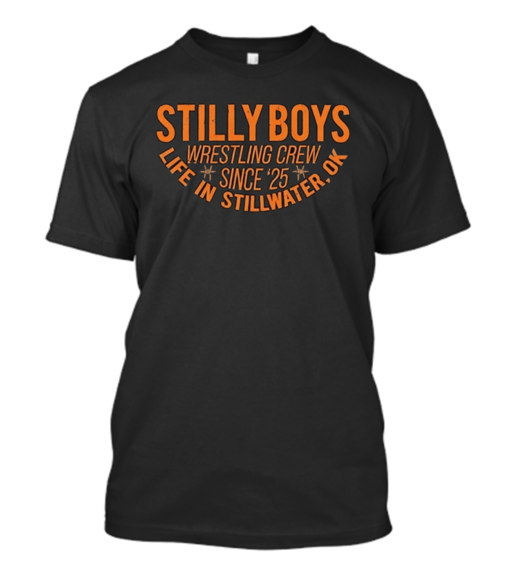 Stilly Boys Wrestling Crew Life In Stillwater OK Since '25 T-Shirt