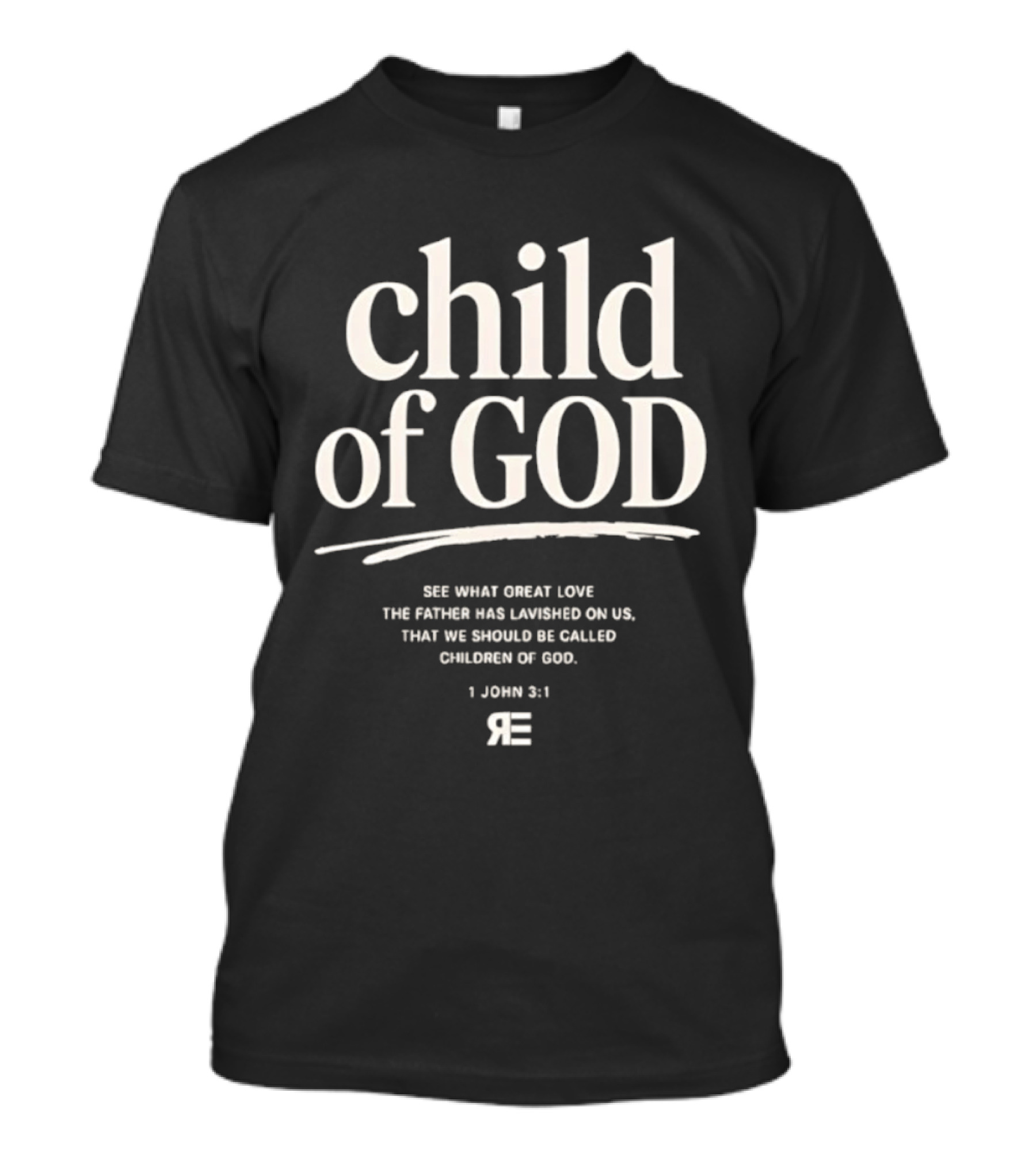 Child Of God See What Great Love 1 John 3 1 RE T-Shirt