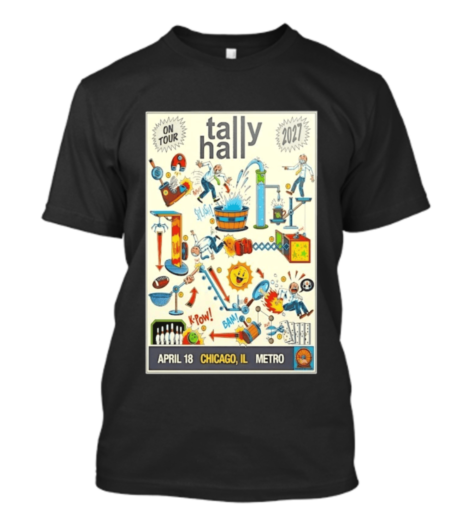 Tally Hall 2027 Tour April 18 Chicago Metro Concert Splash Bam K Pow T-Shirt