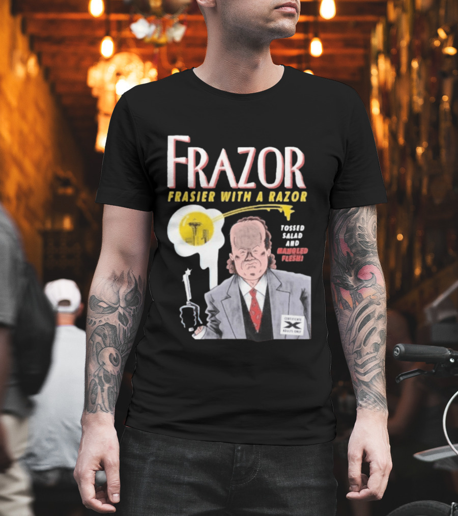 Frazor Frasier With A Razor Tossed Salad Mangled Flesh Certificate Adults Only T-Shirt