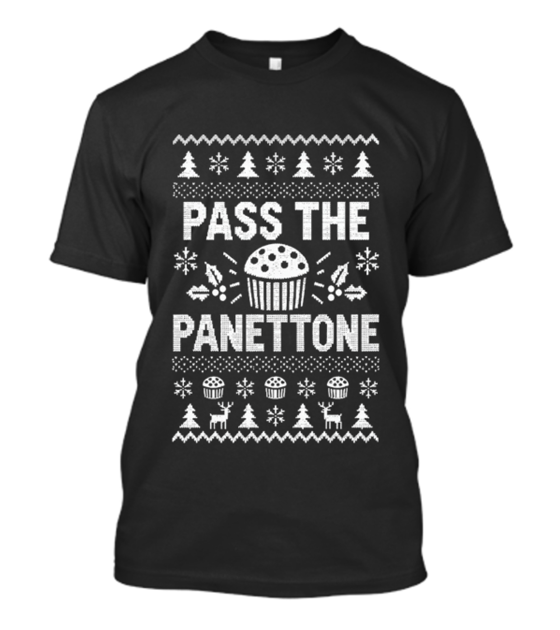 Pass The Panettone Ugly Christmas Sweater With Festive Trees And Snowflakes T-Shirt