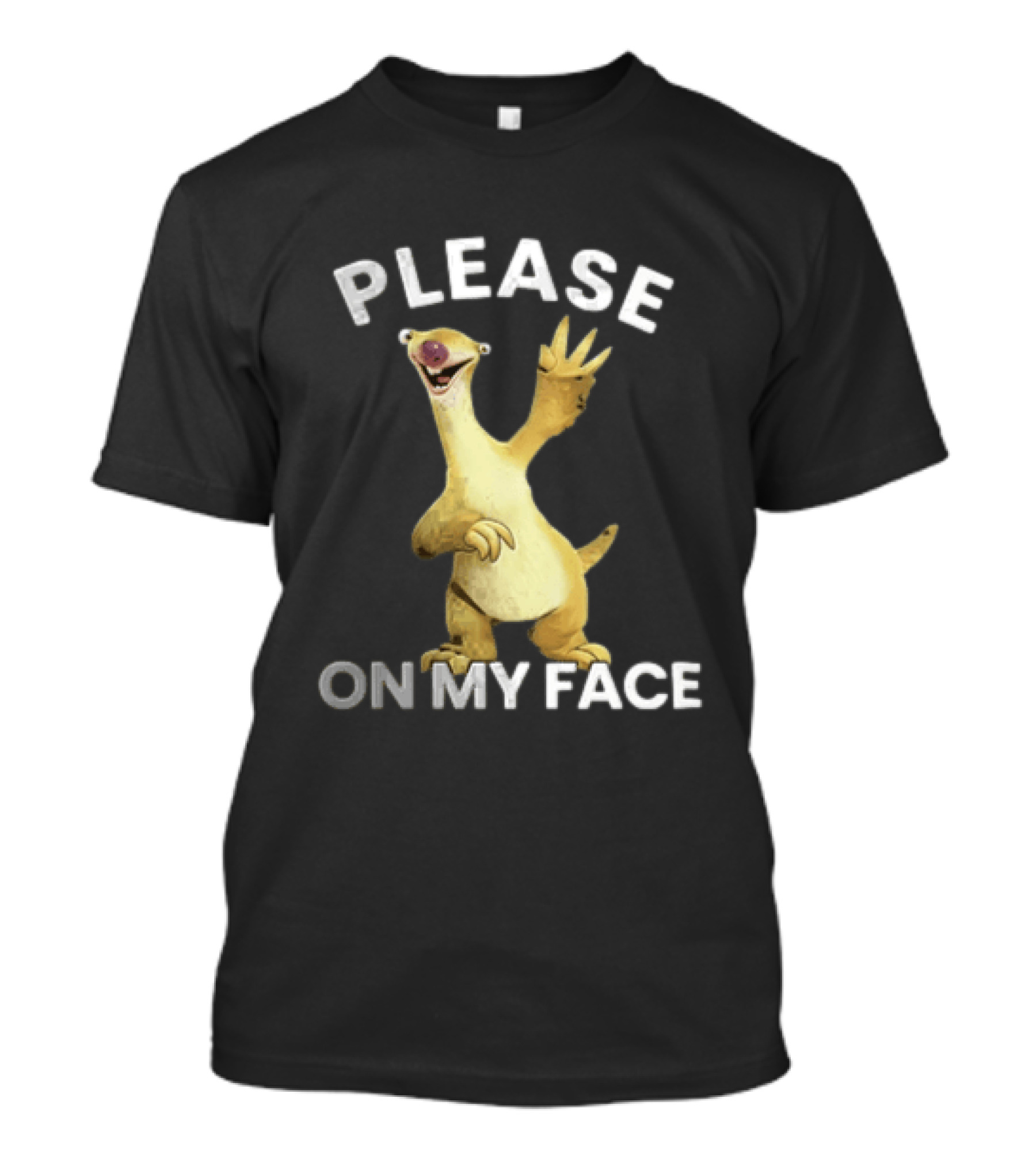 Please Sid On My Face T-Shirt