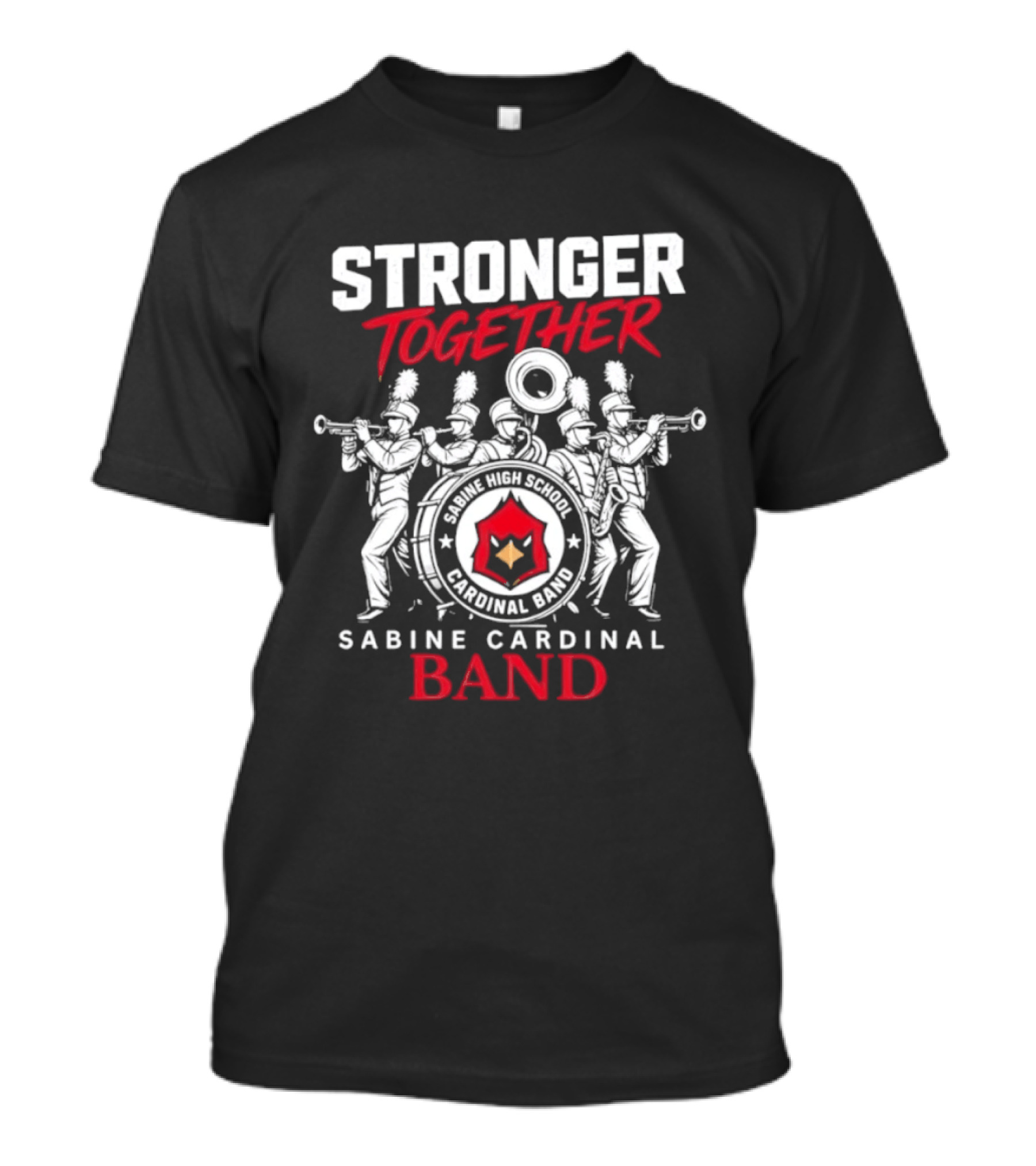Stronger Together Sabine Cardinal Band Sabine High School T-Shirt