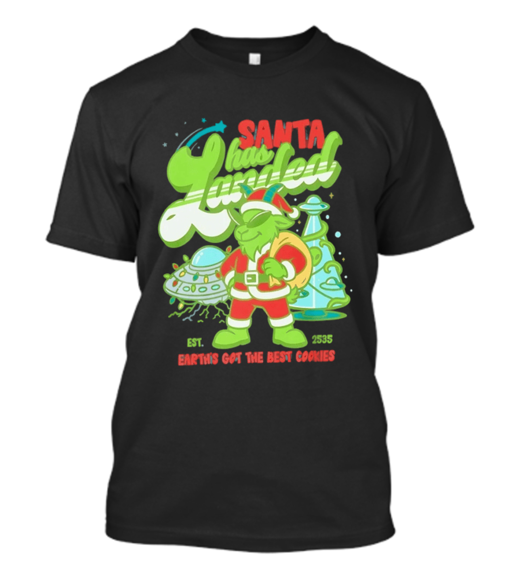 Santa Has Landed Merry Christmas Alien Spaceship Earth's Got The Best Cookies T-Shirt