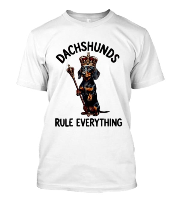 Dachshunds Rule Everything Crowned Wiener Dog T-Shirt