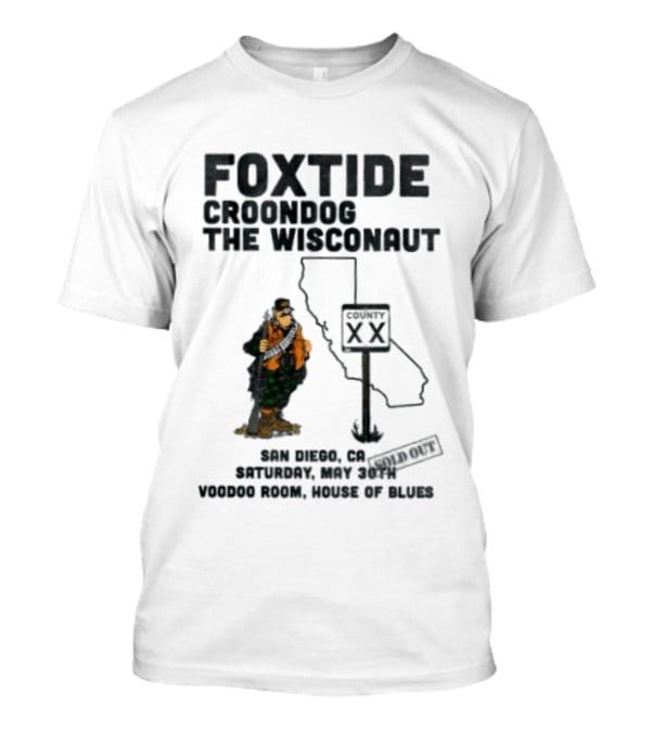 Foxtide Croondog The Wisconaut San Diego Voodoo Room House Of Blues Concert May Show T-Shirt
