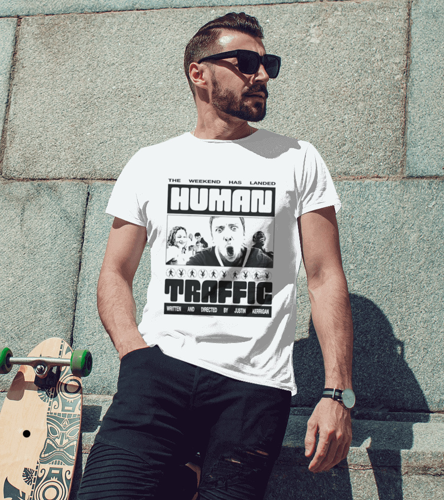 The Weekend Has Landed Human Traffic Movie Justin Kerrigan T-Shirt