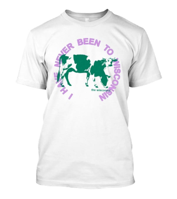 I Have Never Been To Wisconsin The Wisconaut Cow T-Shirt