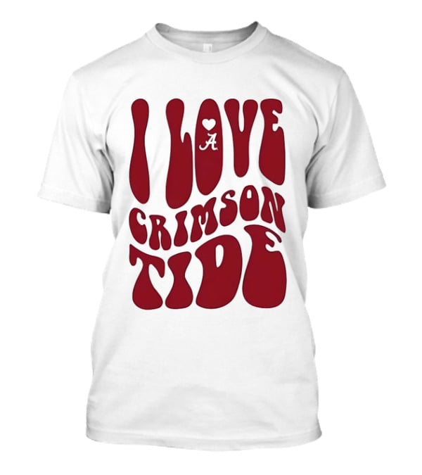 I Love Alabama Crimson Tide College Football T-Shirt