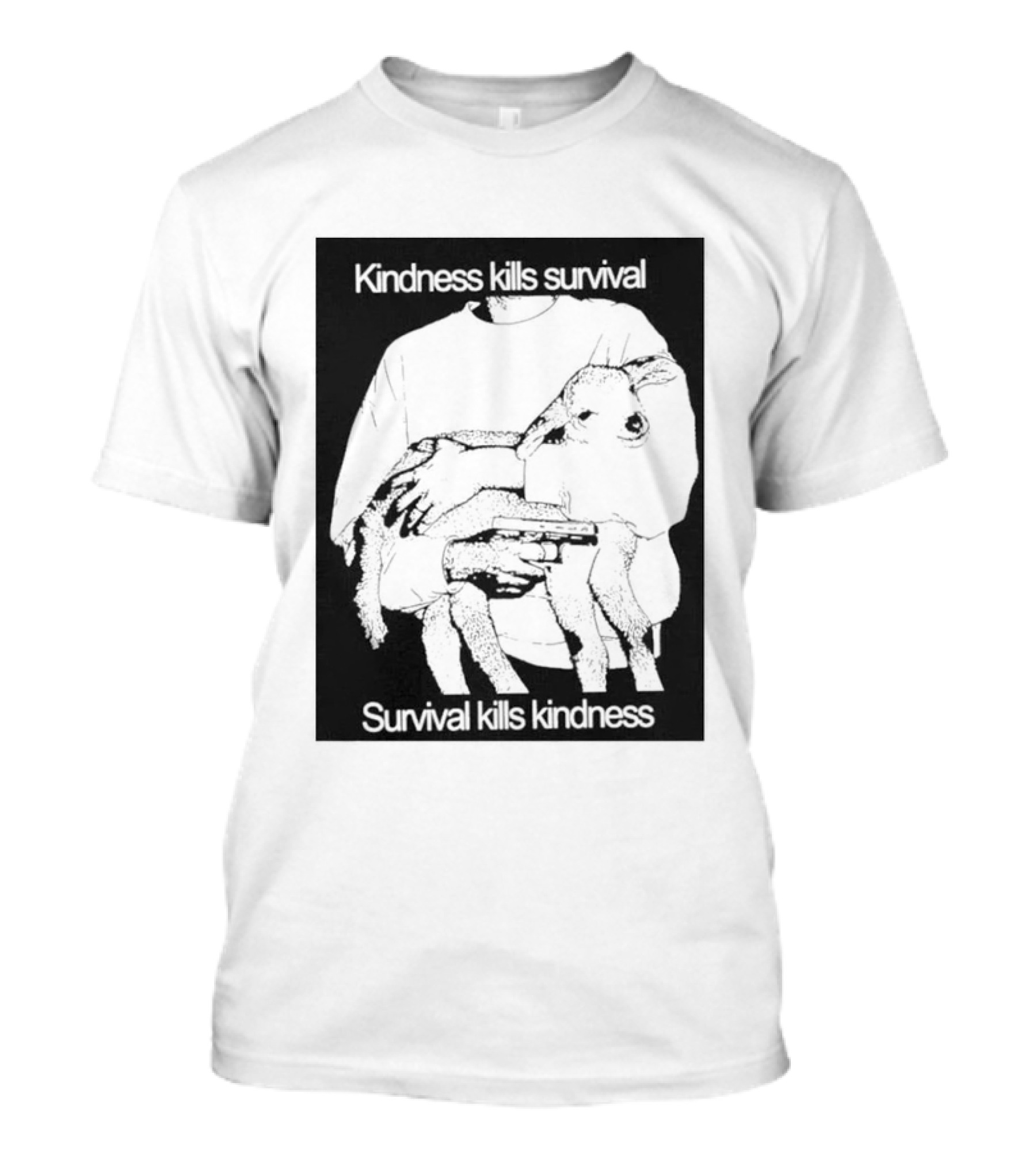 Kindness Kills Survival Survival Kills Kindness Sheep Image T-Shirt
