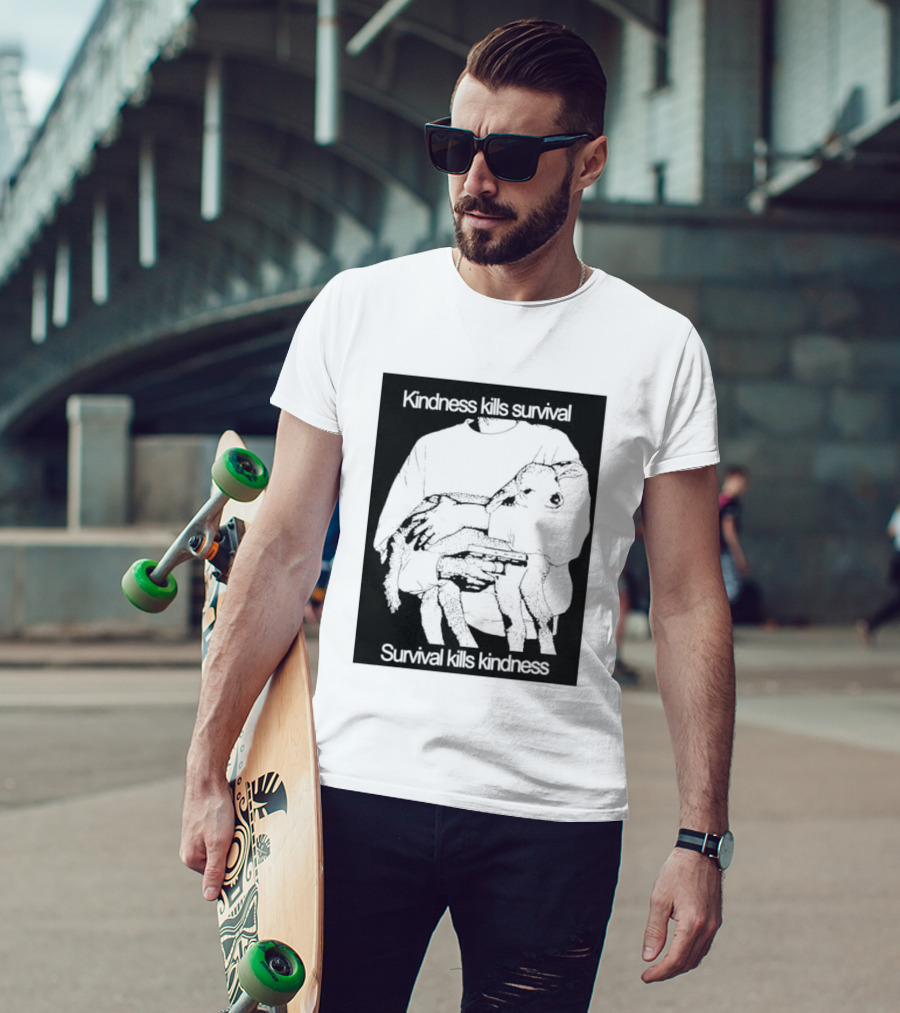 Kindness Kills Survival Survival Kills Kindness Sheep Image T-Shirt