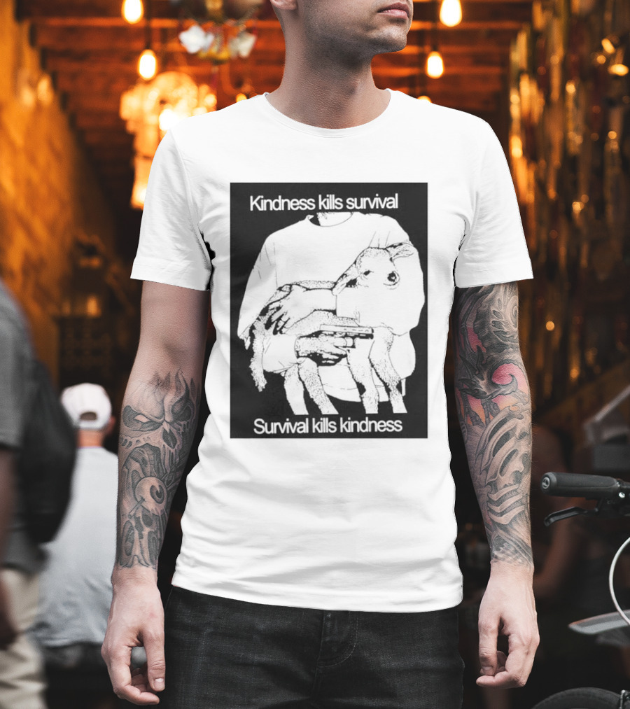 Kindness Kills Survival Survival Kills Kindness Sheep Image T-Shirt