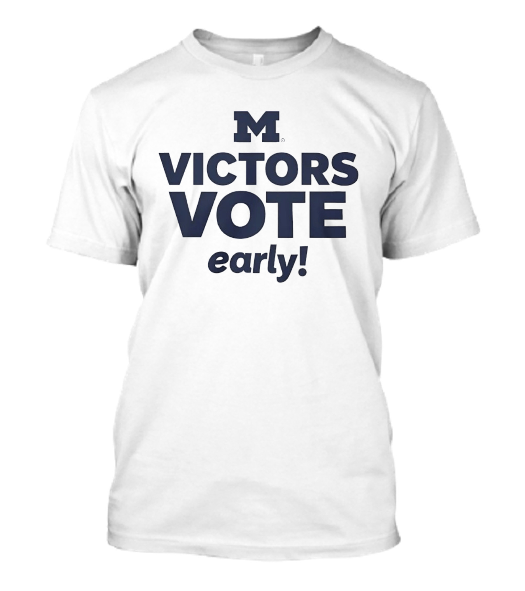 Michigan Victors M Vote Early Go Blue Wolverines T-Shirt