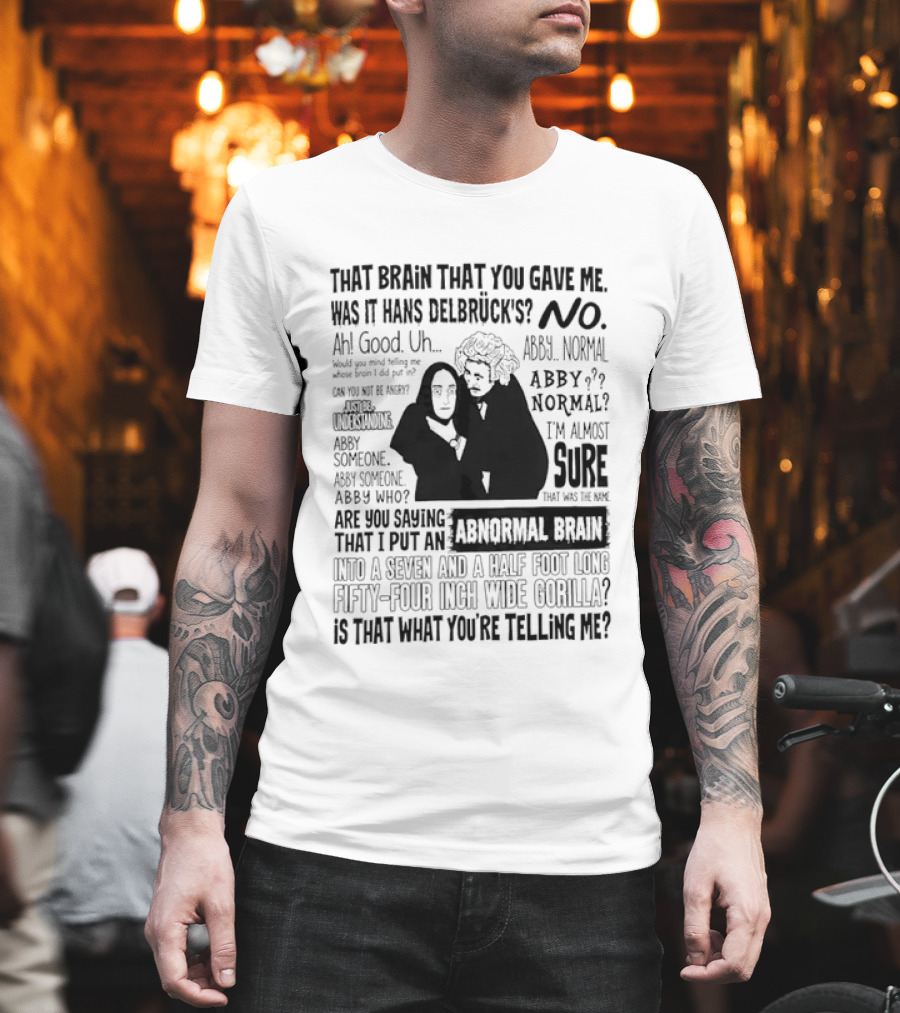 Young Frankenstein Abby Normal Brain Quote Mel Brooks Movie References T-Shirt