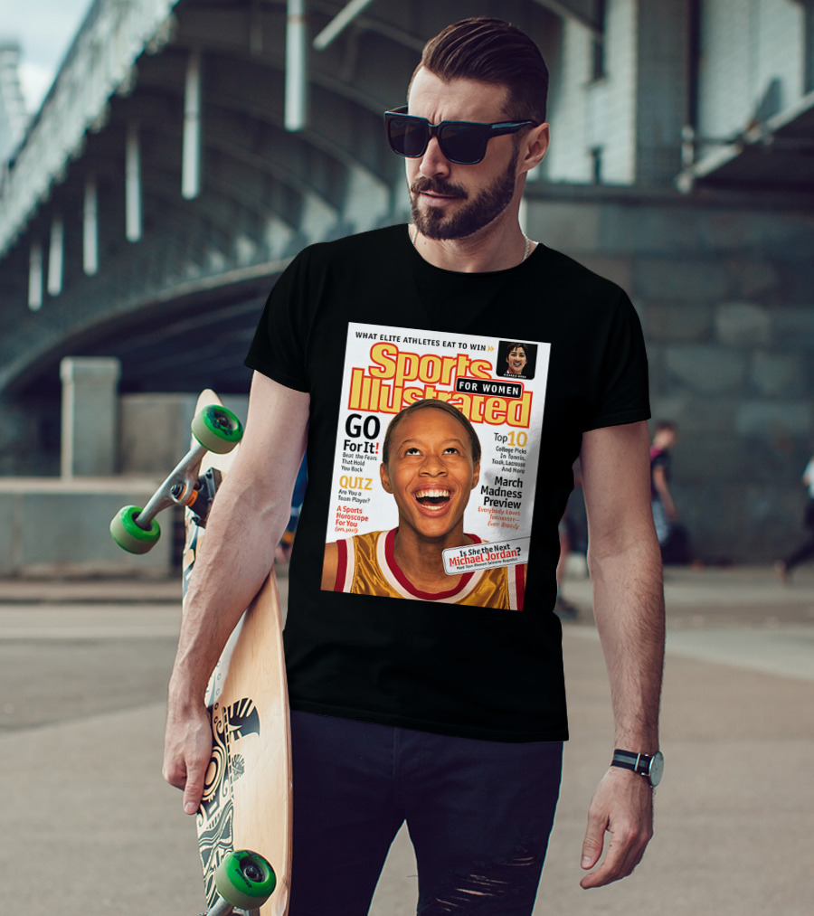 Sports Illustrated For Women Go For It Is She The Next Michael Jordan March Madness Preview T-Shirt
