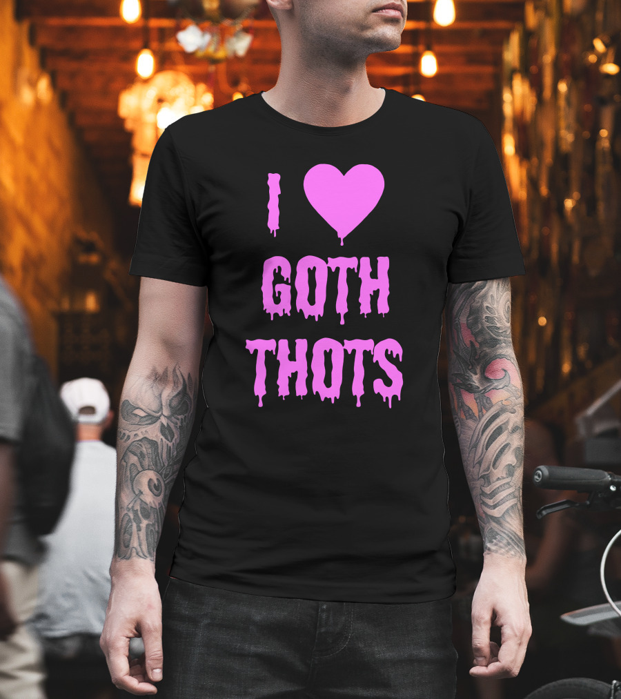Hantless Merch I Love Goth Thots I Heart Goth Thots T-Shirt
