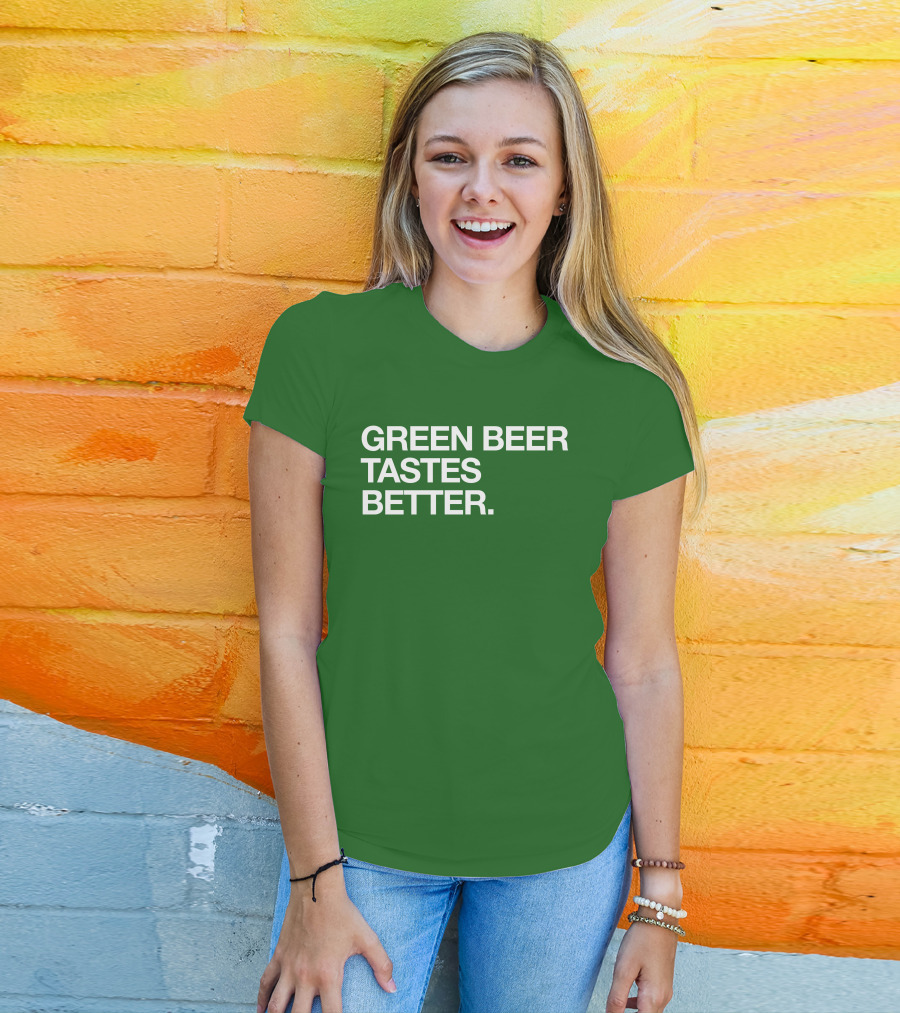 Green Beer Tastes Better T-Shirt