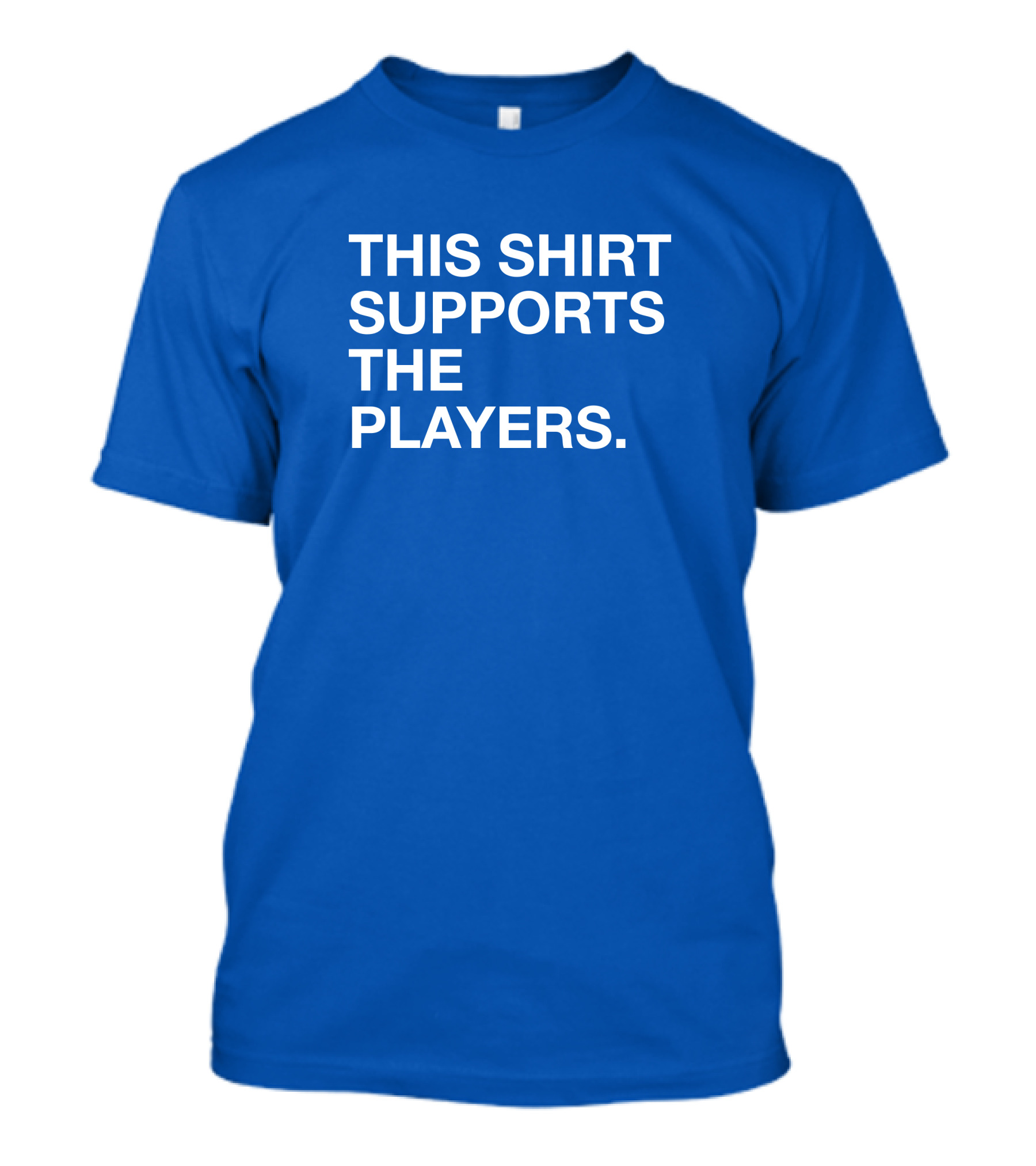 This Shirt Supports The Players T-Shirt
