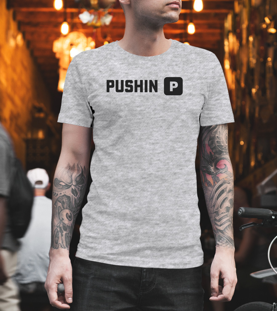 Pushin' P T-Shirt