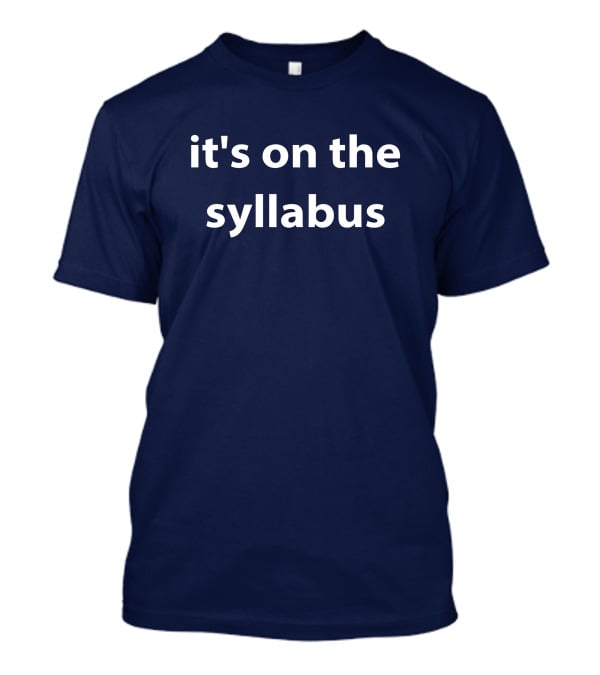 Drsimonhoward Simon Howard It's On The Syllabus T-Shirt