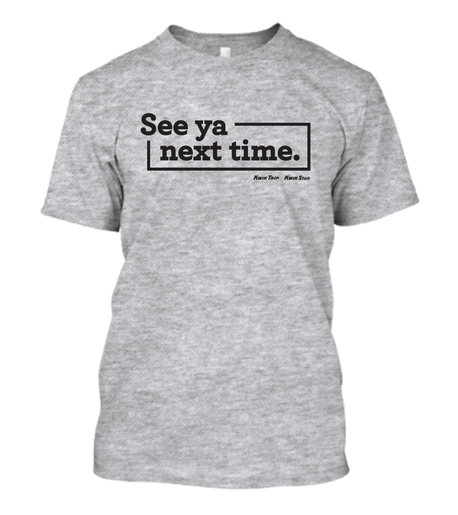 See Ya Next Time Kwik Trip Kwik Star Merch T-Shirt