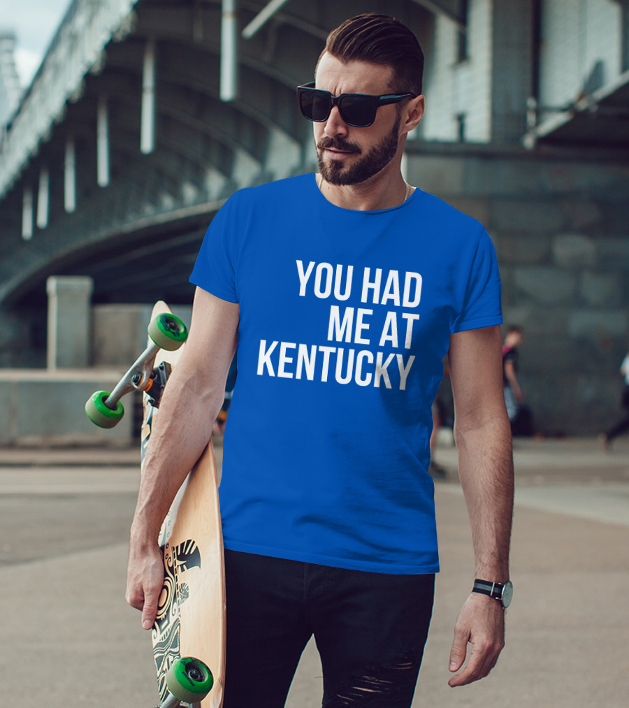 You Had Me At Kentucky Blue T-Shirt
